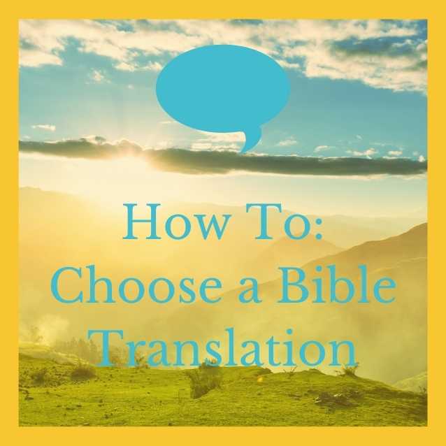 How To: Choose the Right Bible Translation for You